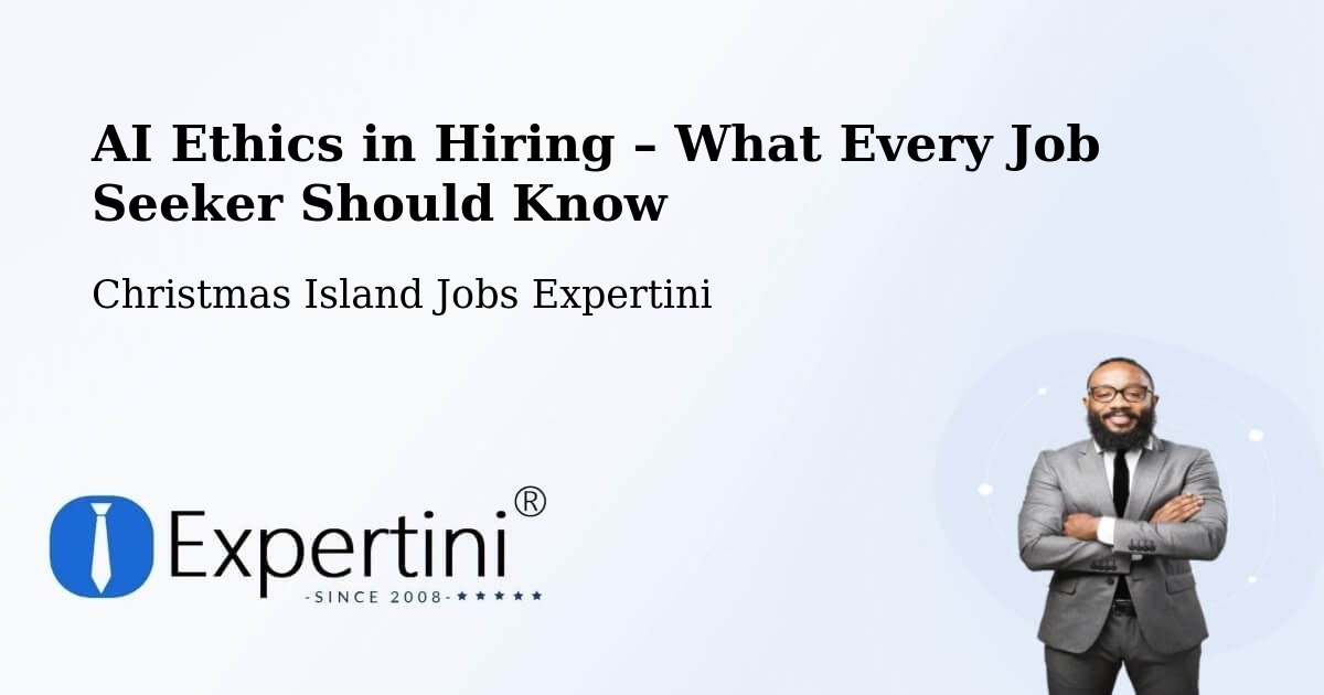 AI Ethics in Recruitment & Hiring – Christmas Island - Christmas Island Jobs Expertini