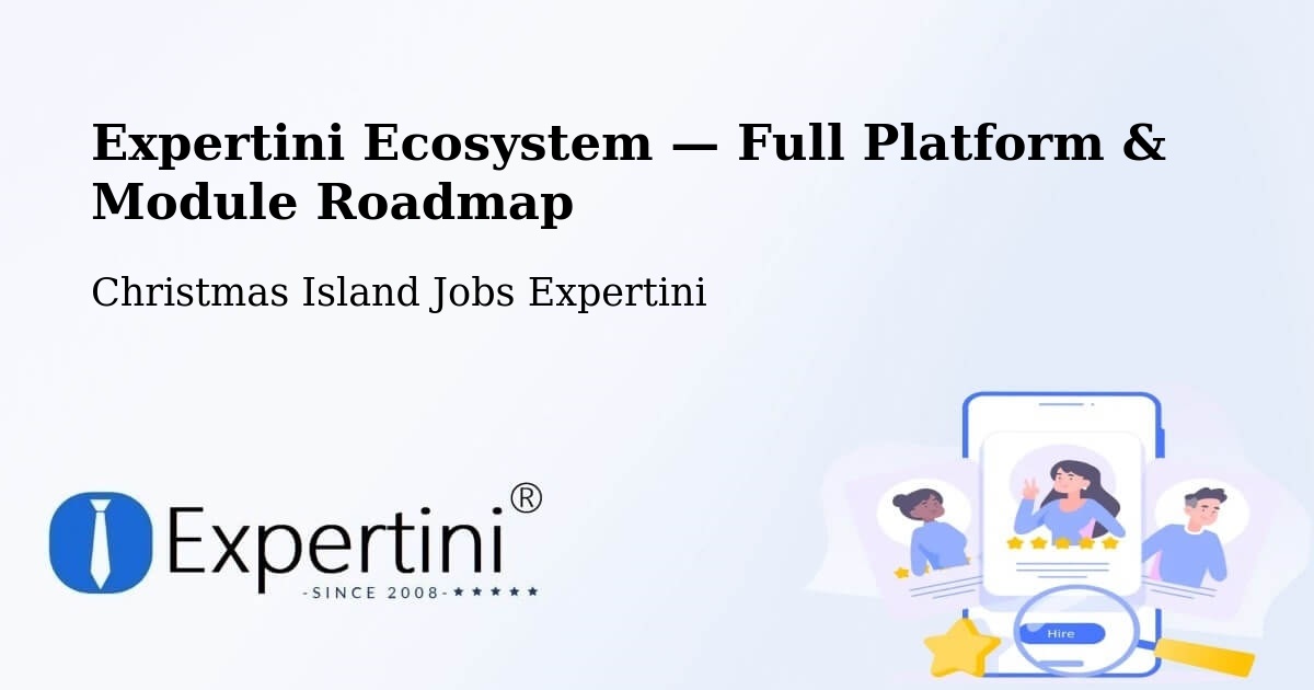 Expertini Ecosystem — Full Platform & Module Roadmap – Christmas Island