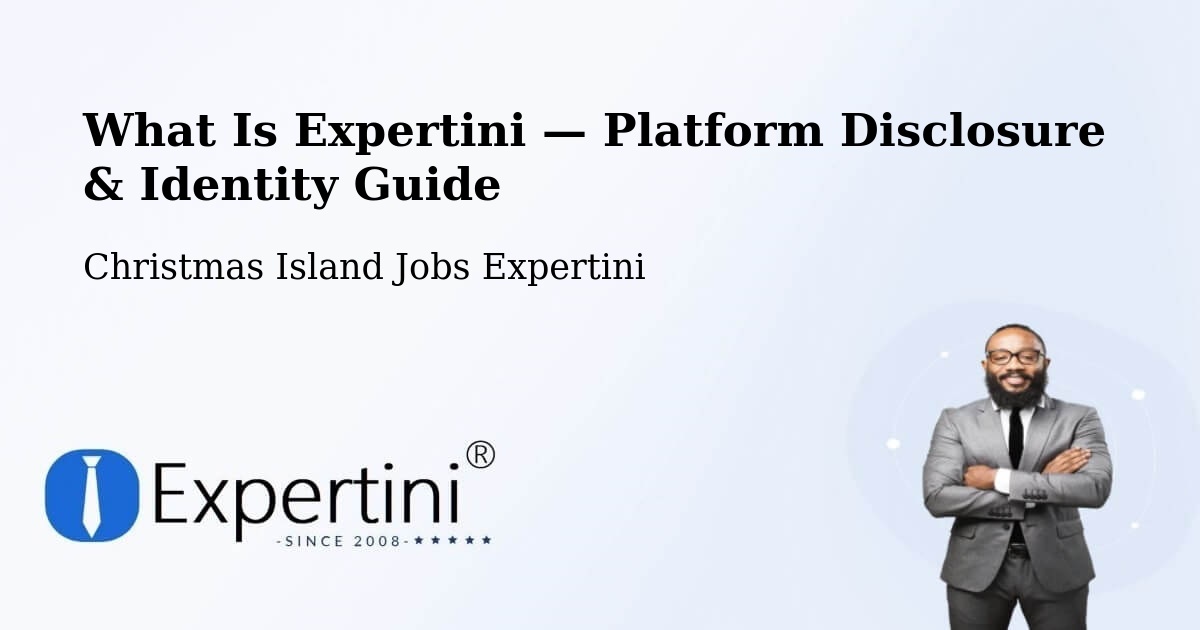 What Is Expertini — Platform Disclosure & Identity Guide – Christmas Island
